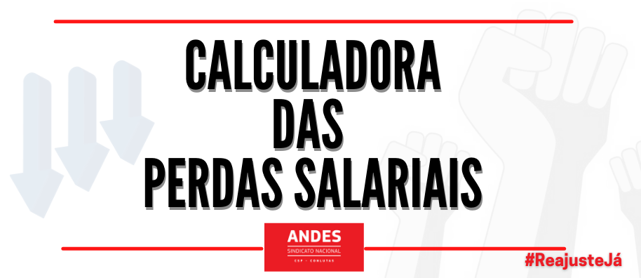 ANDES-SN lança Calculadora das Perdas Salariais em parceria com DIEESE