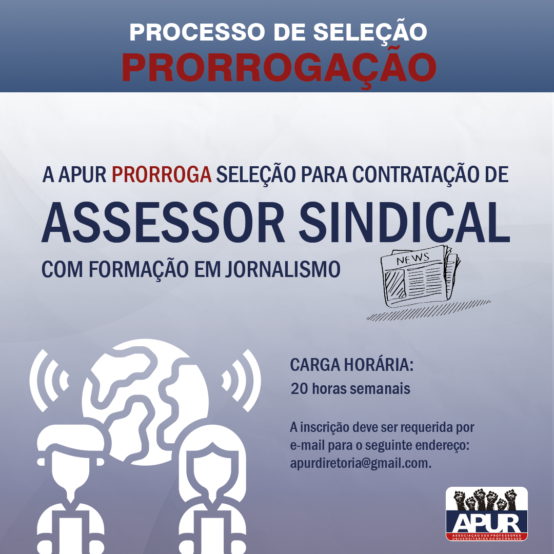 A APUR prorroga processo seletivo para contratação de Assessor Sindical com formação em jornalismo